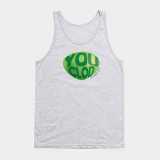 You Clod Tank Top